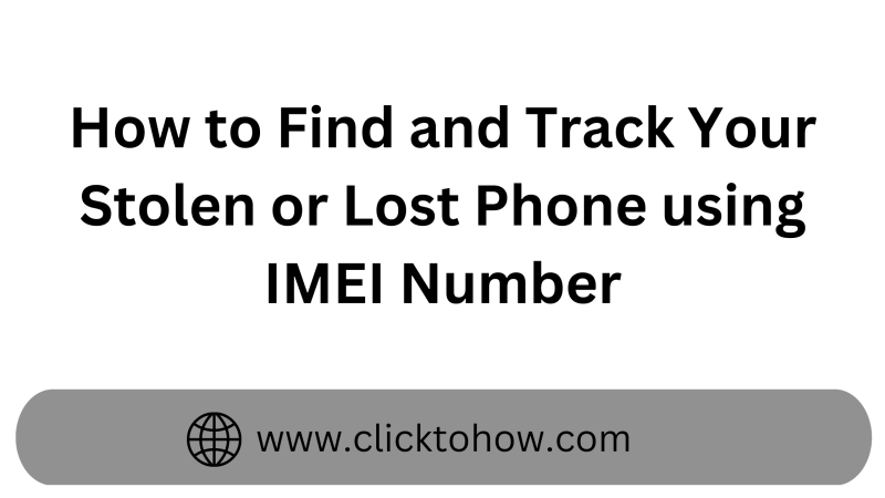 How to Find and Track Your Stolen or Lost Phone using IMEI Number