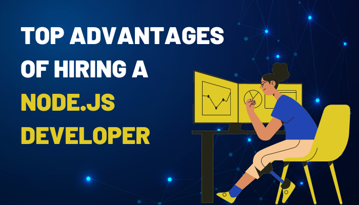 Top Advantages of Hiring a Node.JS Developer
